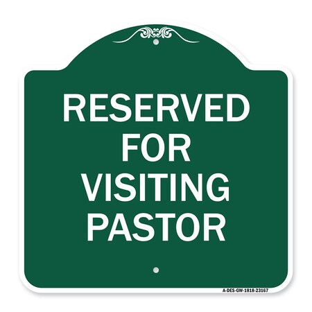 Designer Series Reserved For Visiting Pastor, Green & White Aluminum Architectural Sign